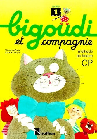 Bigoudi et compagnie CP livret 1 - Annick goupil, Véronique Calle - Livre