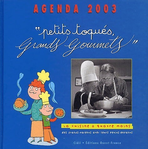 Livrenpoche : Agenda 2003. Petit toqués, grands gourmets - Collectif - Livre