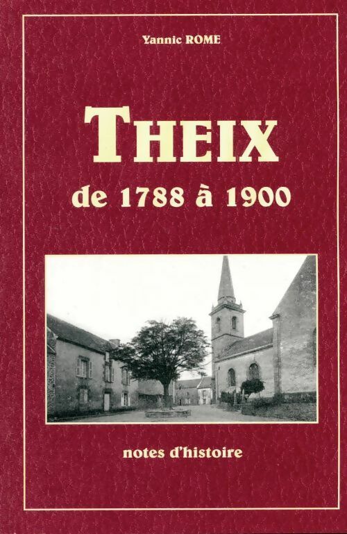 Livrenpoche : Theix de 1788 à 1900 - Yannic Rome - Livre