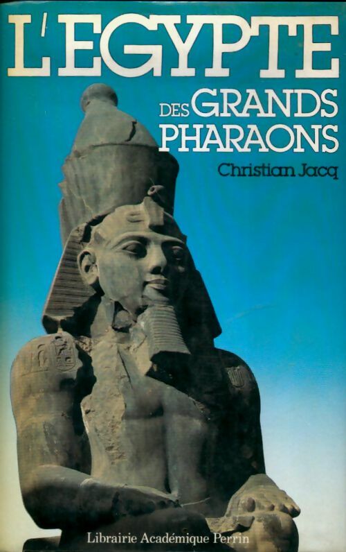 Livrenpoche : L'Egypte des Grands Pharaons - Christian Jacq - Livre