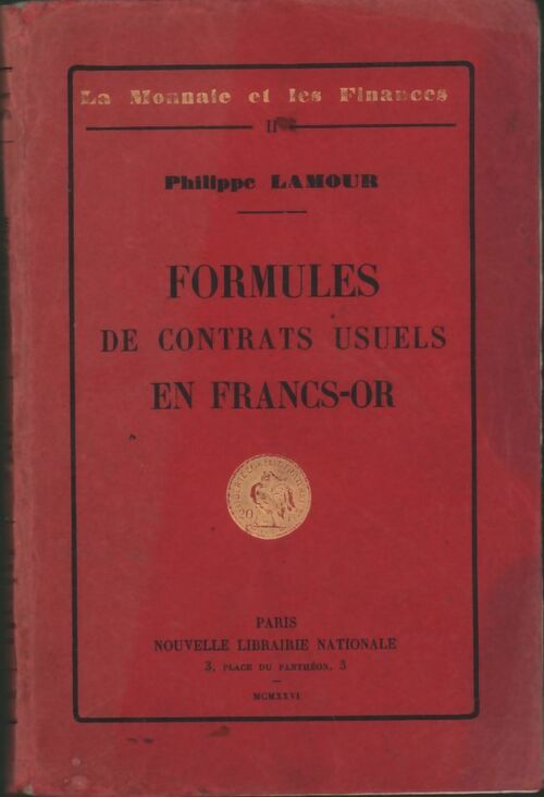Livrenpoche : La monnaie et les finances Tome II : Formules de contrats usuels en francs-or - Philippe Lamour - Livre