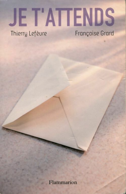 Livrenpoche : Je t'attends - Thierry Lefèvre, Françoise Grard - Livre