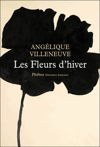 Livrenpoche : Les fleurs d'hiver - Angélique Villeneuve - Livre