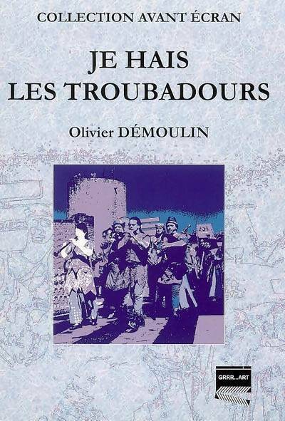 Livrenpoche : Je hais les troubadours - Démoulin Olivier - Livre