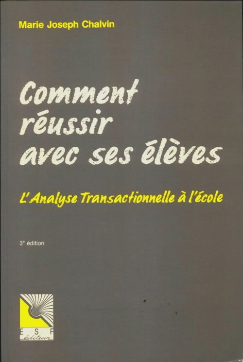 Livrenpoche : Comment réussir avec ses élèves - Marie-Joseph Chalvin - Livre