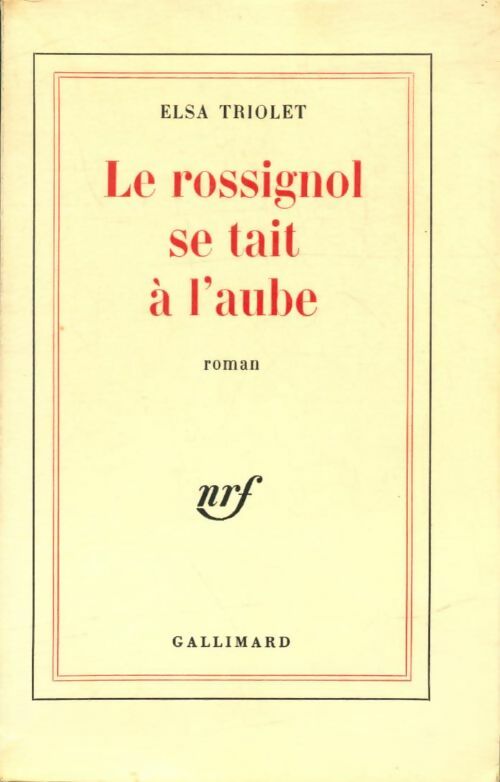 Livrenpoche : Le rossignol se tait à l'aube - Elsa Triolet - Livre