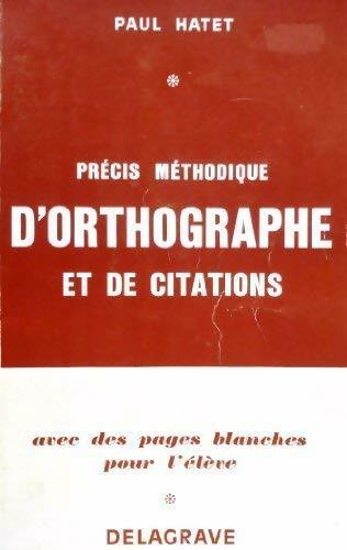 Livrenpoche : Précis méthodique d'orthographe et de citations - Paul Hatet - Livre