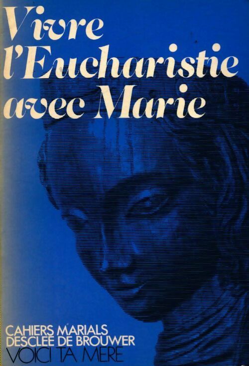 Livrenpoche : Vivre l'eucharistie avec marie - Collectif - Livre