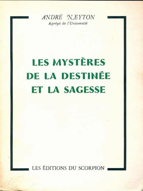 Livrenpoche : Les mystères de la destinée et la sagesse - André Neyton - Livre
