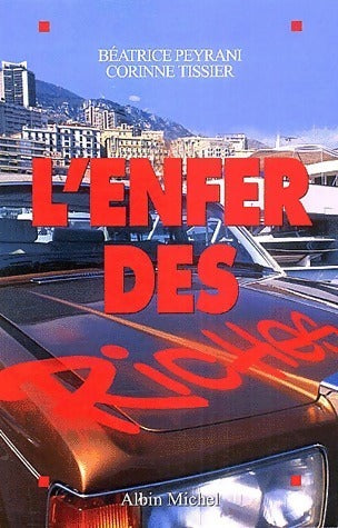 Livrenpoche : L'enfer des riches - Béatrice Peyrani, Corinne Tissier - Livre