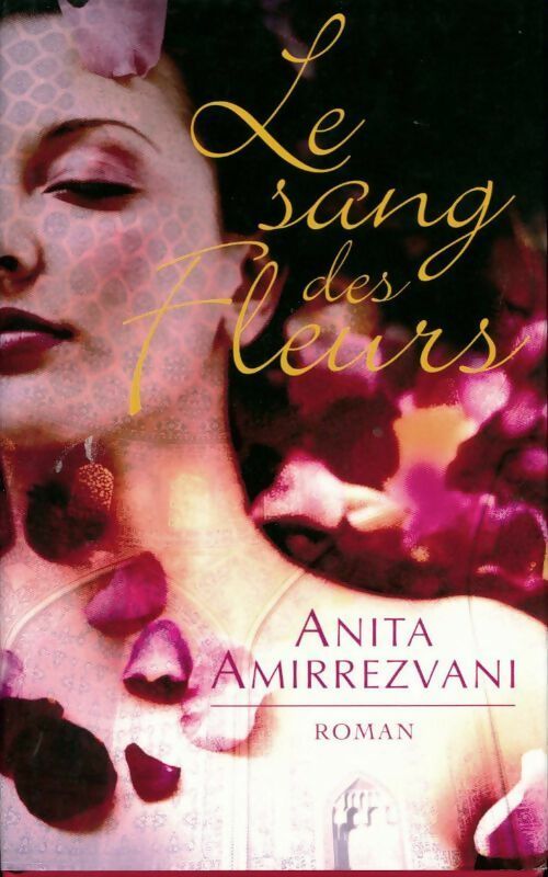 Livrenpoche : Le sang des fleurs - Anita Amirrezvani - Livre