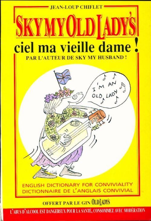 Sky my old lady's. Ciel ma vieille dame ! - Jean-Loup Chiflet - Livre