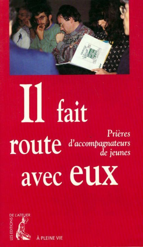 Livrenpoche : Il fait route avec eux. Prières d'accompagnateurs de jeunes - Collectif - Livre