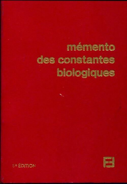 Livrenpoche : Mémento des constantes biologiques - Collectif - Livre