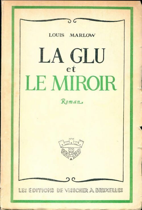 Livrenpoche : La glu et le miroir - Louis Marlow - Livre