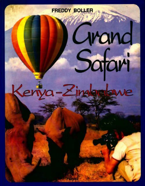 Grand safari kenya - zimbabwe - Freddy Boller - Livre