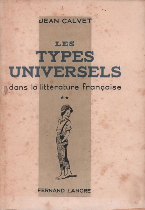 Livrenpoche : Les types universels dans la littérature française Tome II - Jean Calvet - Livre