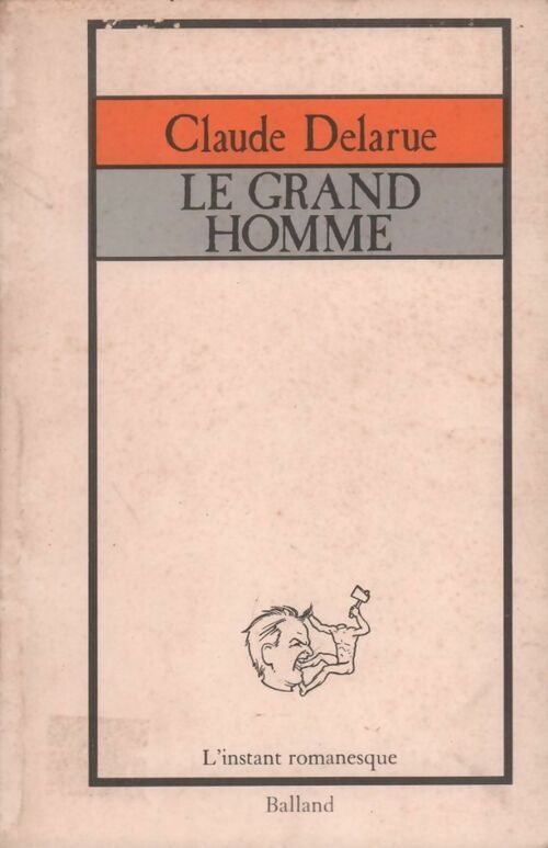 Livrenpoche : Le grand homme - Claude Delarue - Livre