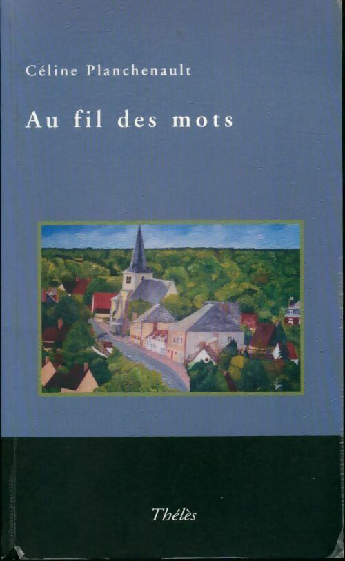 Livrenpoche : Au fil des mots - Céline Planchenault - Livre