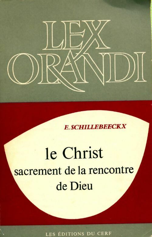 Livrenpoche : Le Christ sacrement de la rencontre de Dieu - E. Schillebeeckx - Livre