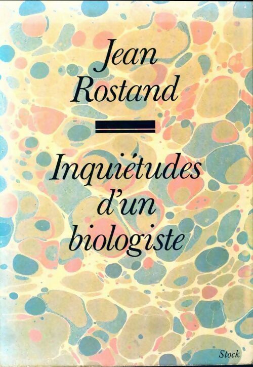 Livrenpoche : Inquiétudes d'un biologiste - Jean Rostand - Livre