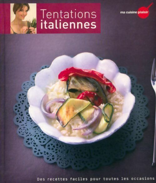 Livrenpoche : Tentations italiennes des recettes faciles pour toutes les occasions - Ma Cuisine Plaisir - Livre