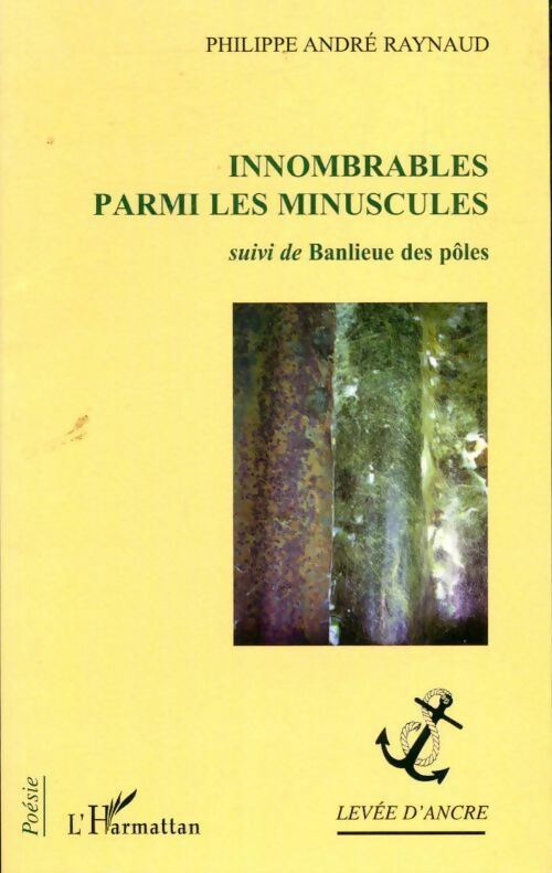 Livrenpoche : Innombrables parmi les minuscules / Banlieue des pôles - Philippe André Raynaud - Livre