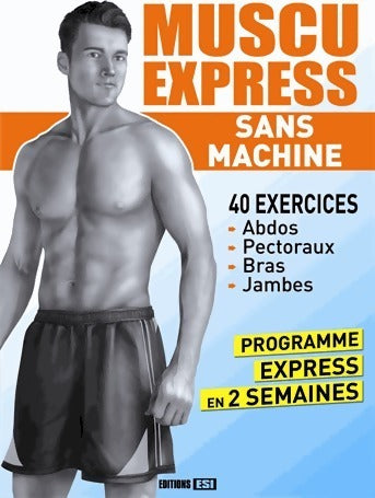 Livrenpoche : Muscu express sans machine. 40 exercices - Collectif - Livre