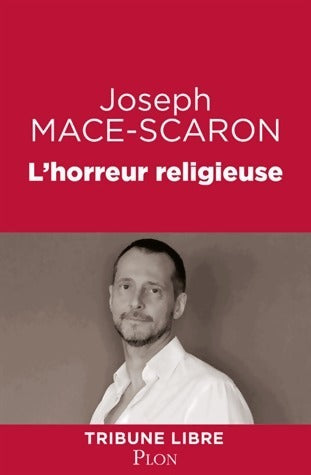 Livrenpoche : L'horreur religieuse - Joseph Macé-Scaron - Livre