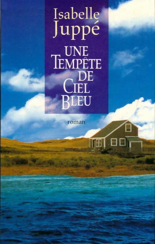 Livrenpoche : Une tempête de ciel bleu - Isabelle Juppé - Livre