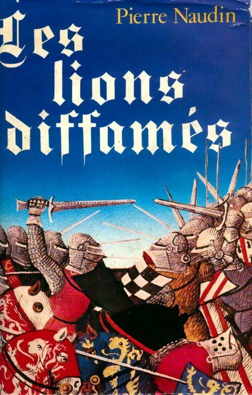 Livrenpoche : Les Lions diffamés - Pierre Naudin - Livre