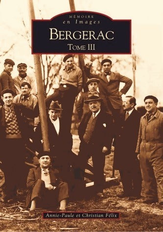 Livrenpoche : Bergerac Tome III - Christian Félix, Annie-Paule Félix - Livre