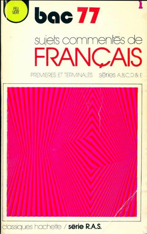 Livrenpoche : Sujets commentes de français bac 77 1ères et Terminales séries A, B, C, D, & E - Collectif - Livre