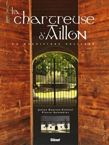 Livrenpoche : La chartreuse d'Aillon - Janine Guerraz-Colonel, Pierre Salembier - Livre