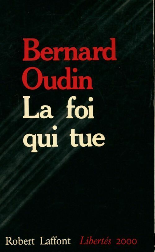 Livrenpoche : La Foi qui tue - Bernard Oudin - Livre