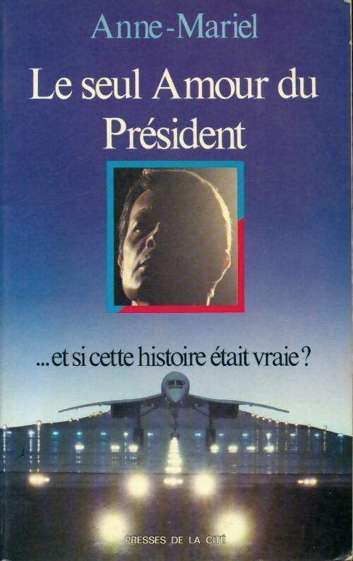Livrenpoche : Le seul amour du président - Anne-Mariel - Livre
