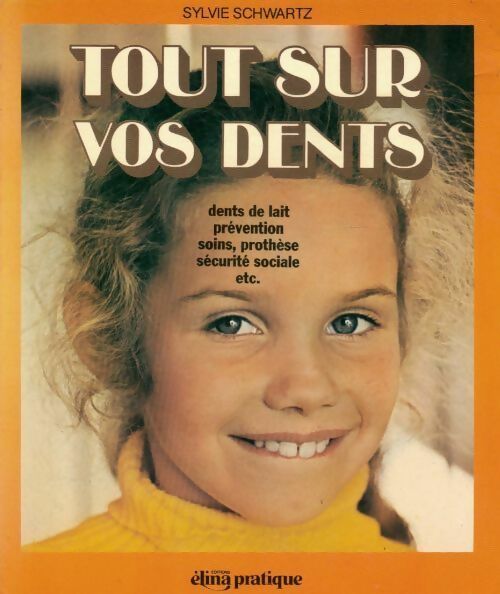 Livrenpoche : Tout sur vos dents - Sylvie Schwartz - Livre