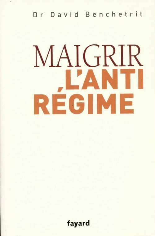 Livrenpoche : Maigrir. L'anti-régime - David Benchetrit - Livre