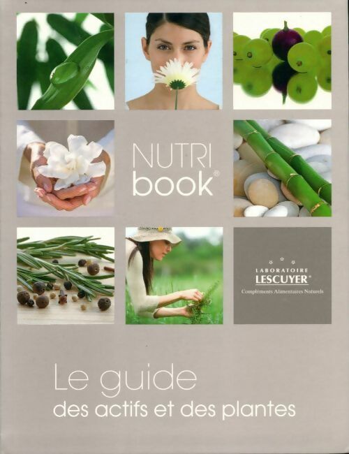 Livrenpoche : Nutribook. Le guide des actifs et des plantes - Collectif - Livre
