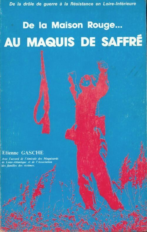 Livrenpoche : De la maison rouge... au maquis de Saffré - Etienne Gasche - Livre