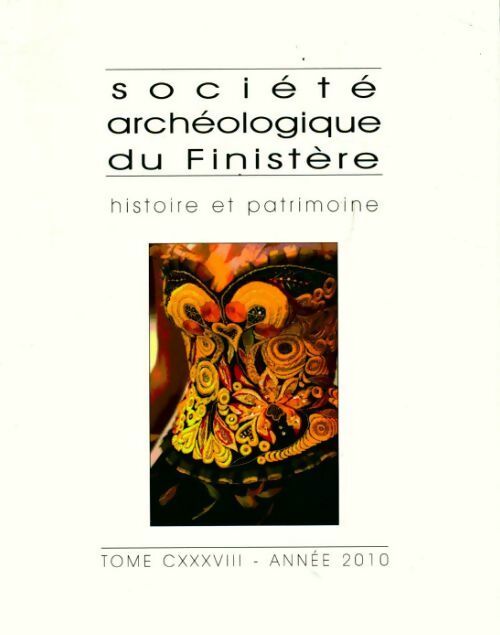 Livrenpoche : Société archéologique du Finistère Tome CXXXVIII - Collectif - Livre