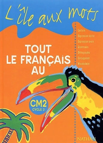 Livrenpoche : Tout le français au CM2 cycle 3 - Alain Bentolila - Livre
