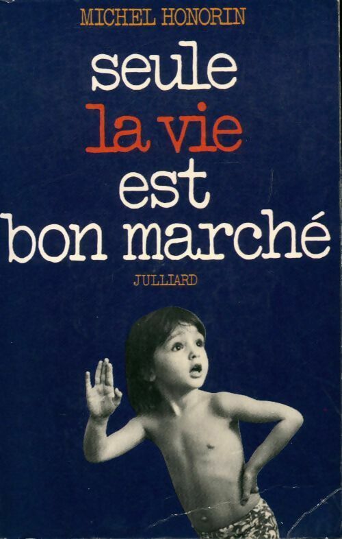 Livrenpoche : Seule la vie est bon marché - Michel Honorin - Livre