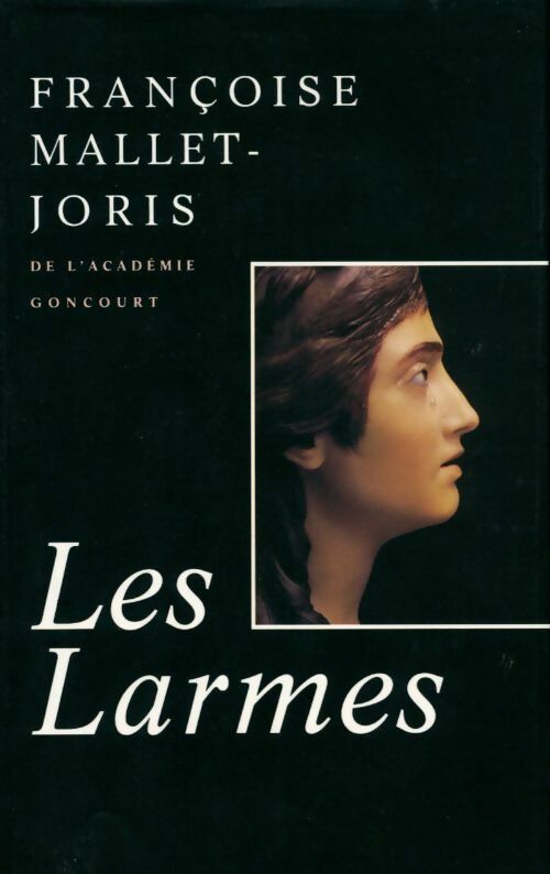 Livrenpoche : Les larmes - Mallet-Joris Françoise - Livre