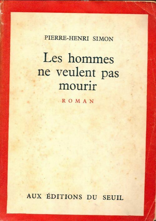 Livrenpoche : Les hommes ne veulent pas mourir - Pierre Henri Simon - Livre