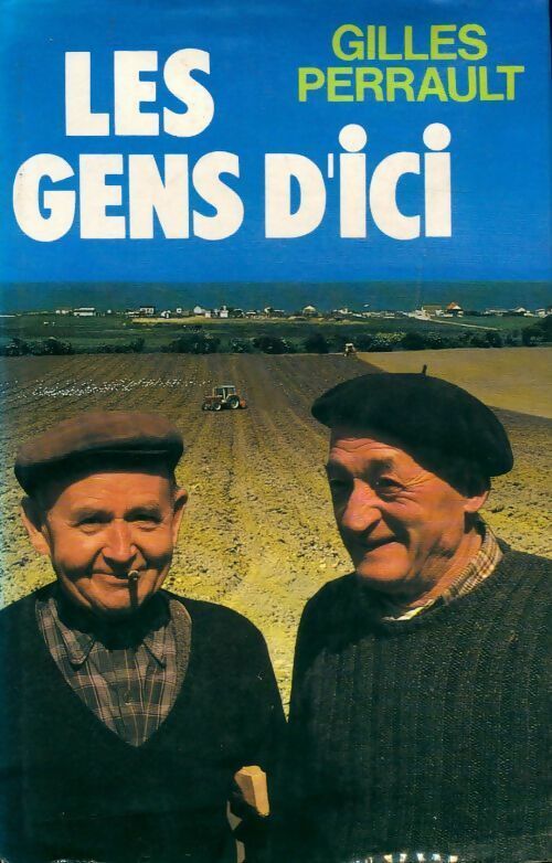 Livrenpoche : Les gens d'ici - Gilles Perrault - Livre