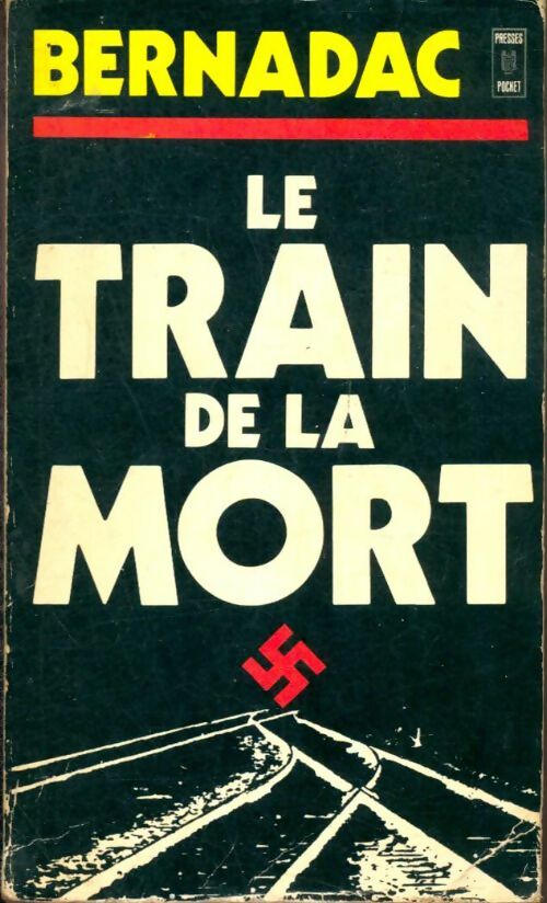 Livrenpoche : Le train de la mort - Christian Bernadac - Livre