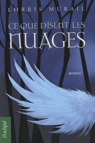 Livrenpoche : Ce que disent les nuages - Lorris Murail - Livre