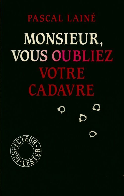 Livrenpoche : Monsieur, vous oubliez votre cadavre - Pascal Lainé - Livre
