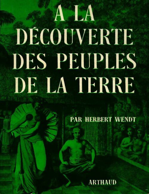 Livrenpoche : A la découverte des peuples de la terre - Herbert Wendt - Livre